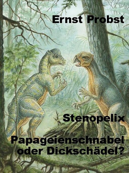 Title details for Stenopelix. Papageienschnabel oder Dickschädel? by Ernst Probst - Available